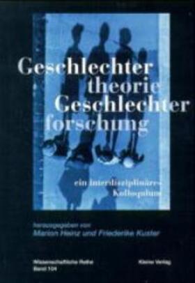 Heinz / Kuster |  Geschlechtertheorie - Geschlechterforschung. Ein interdisziplinäres Kolloquium | Buch |  Sack Fachmedien