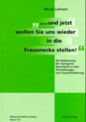 Lehnert |  ... und jetzt wollen Sie uns wieder in die Frauenecke stellen! | Buch |  Sack Fachmedien