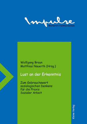 Braun / Nauerth |  Lust an der Erkenntnis. Zum Gebrauchswert soziologischen Denkens für die Praxis Sozialer Arbeit | Buch |  Sack Fachmedien