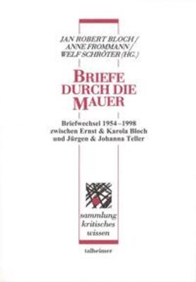 Bloch / Frommann / Schröter |  Briefe durch die Mauer | Buch |  Sack Fachmedien