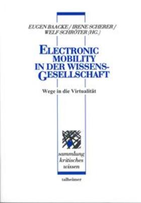 Baacke / Scherer / Schröter |  Electronic Mobility in der Wissensgesellschaft | Buch |  Sack Fachmedien