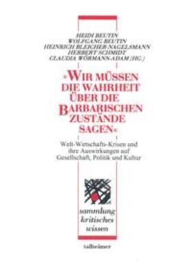 Beutin / Bleicher-Nagelsmann / Schmidt |  „Wir müssen die Wahrheit über die barbarischen Zustände sagen“ | Buch |  Sack Fachmedien