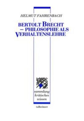 Fahrenbach |  Bertolt Brecht ? Philosophie als Verhaltenslehre | Buch |  Sack Fachmedien