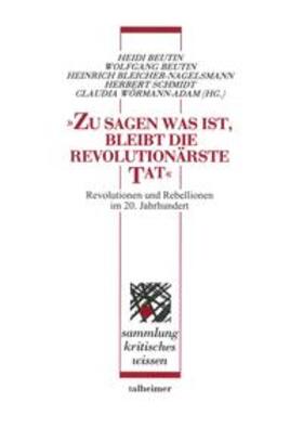 Beutin / Bleicher-Nagelsmann / Schmidt | „Zu sagen was ist, bleibt die revolutionärste Tat“ | Buch | 978-3-89376-184-5 | sack.de