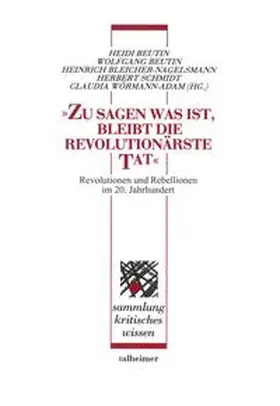 Beutin / Bleicher-Nagelsmann / Schmidt |  „Zu sagen was ist, bleibt die revolutionärste Tat“ | Buch |  Sack Fachmedien