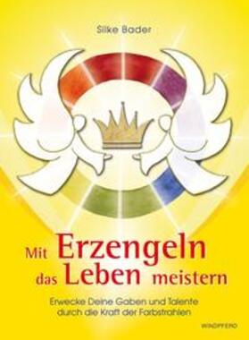 Bader | Mit Erzengeln das Leben meistern | Buch | 978-3-89385-565-0 | sack.de