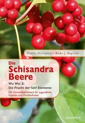Bodo J. Baginski / Sharamon |  Schisandra-Beere | Buch |  Sack Fachmedien