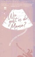 Zöller |  Wie geht es dir, Mama? | Buch |  Sack Fachmedien