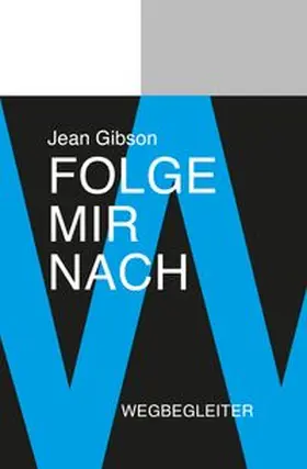 Gibson |  Folge mir nach - Wegbegleiter | Buch |  Sack Fachmedien