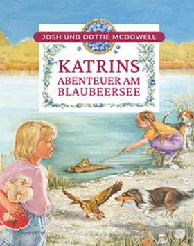 Mcdowell / McDowell |  Katrins Abenteuer am Blaubeersee | Buch |  Sack Fachmedien