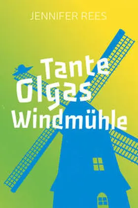 Rees |  Tante Olgas Windmühle | Buch |  Sack Fachmedien