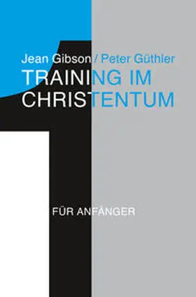 Gibson / Güthler |  Training im Christentum | Buch |  Sack Fachmedien