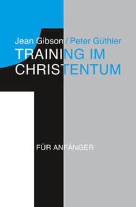 Gibson / Güthler | Training im Christentum | Buch | 978-3-89397-601-0 | sack.de
