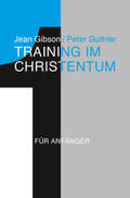 Gibson / Güthler |  Training im Christentum | Buch |  Sack Fachmedien