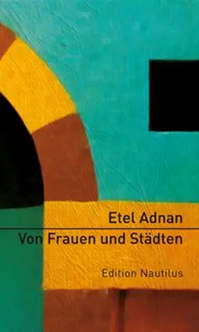 Adnan |  Von Frauen und Städten | Buch |  Sack Fachmedien