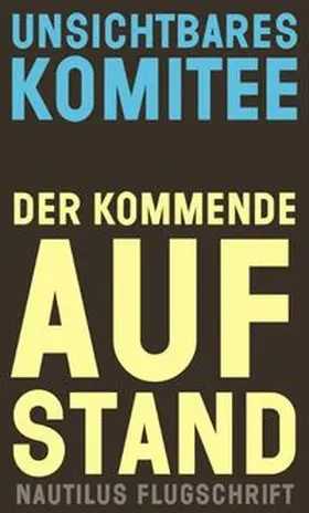 Unsichtbares Komitee | Der kommende Aufstand | Buch | 978-3-89401-732-3 | www.sack.de