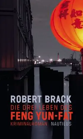 Brack | Die drei Leben des Feng Yun-Fat | Buch | 978-3-89401-813-9 | www.sack.de