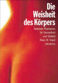 Vopel |  Die Weisheit des Körpers | Buch |  Sack Fachmedien