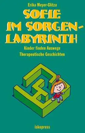 Meyer-Glitza |  Sofie im Sorgenlabyrinth | Buch |  Sack Fachmedien