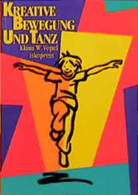 Vopel |  Kreative Bewegung und Tanz | Buch |  Sack Fachmedien