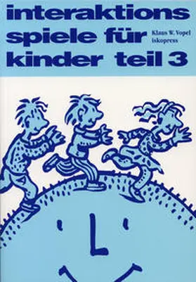 Vopel |  Interaktionsspiele für Kinder Teil 3 | Buch |  Sack Fachmedien