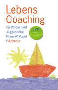 Vopel |  Lebenscoaching für Kinder und Jugendliche | Buch |  Sack Fachmedien