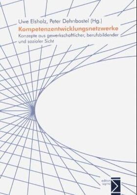 Elsholz / Dehnbostel | Kompetenzentwicklungsnetzwerke | Buch | 978-3-89404-522-7 | sack.de