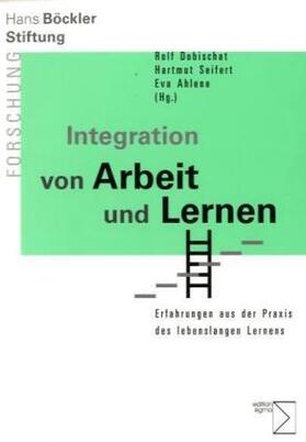 Dobischat / Seifert / Ahlene |  Integration von Arbeit und Lernen | Buch |  Sack Fachmedien