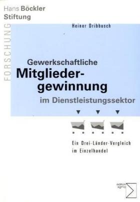 Dribbusch |  Gewerkschaftliche Mitgliedergewinnung im Dienstleistungssektor | Buch |  Sack Fachmedien