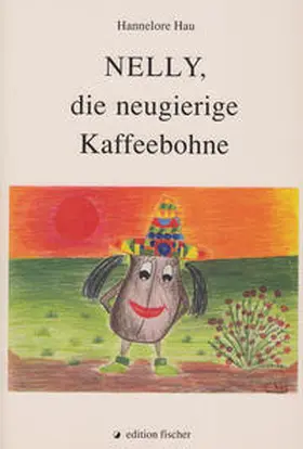 Hau |  Nelly, die neugierige Kaffeebohne | Buch |  Sack Fachmedien