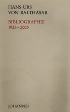 Balthasar |  Bibliographie 1925-2005 | Buch |  Sack Fachmedien