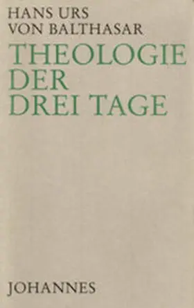 Balthasar |  Theologie der drei Tage | Buch |  Sack Fachmedien