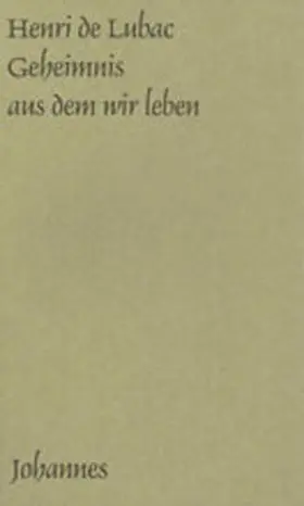 Lubac |  Geheimnis aus dem wir leben | Buch |  Sack Fachmedien