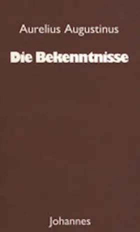 Augustinus |  Die Bekenntnisse | Buch |  Sack Fachmedien