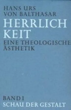 Balthasar |  Herrlichkeit. Eine theologische Ästhetik 1 | Buch |  Sack Fachmedien