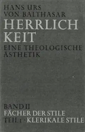 Balthasar |  Herrlichkeit. Eine theologische Ästhetik / Fächer der Stile | Buch |  Sack Fachmedien