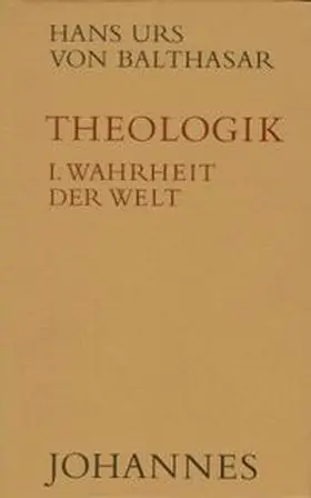 Balthasar |  Theologik 1 / Wahrheit der Welt | Buch |  Sack Fachmedien