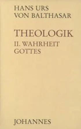 Balthasar |  Theologik 2 / Wahrheit Gottes | Buch |  Sack Fachmedien