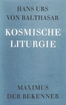 Balthasar |  Kosmische Liturgie | Buch |  Sack Fachmedien