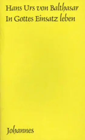 Balthasar |  In Gottes Einsatz leben | Buch |  Sack Fachmedien