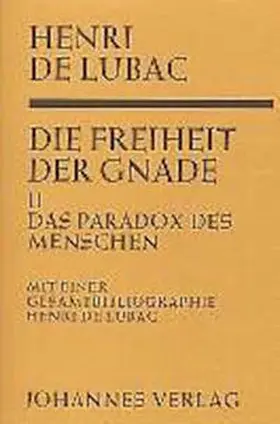 Lubac |  Die Freiheit der Gnade / Das Paradox des Menschen | Buch |  Sack Fachmedien