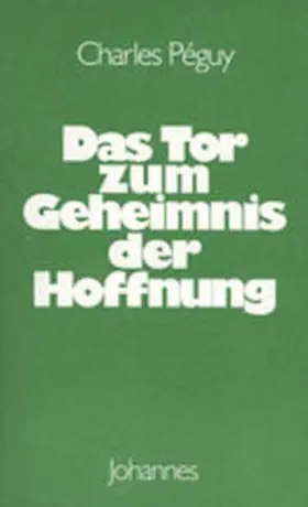 Peguy / Péguy |  Das Tor zum Geheimnis der Hoffnung | Buch |  Sack Fachmedien