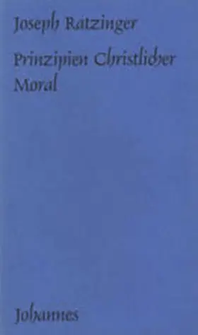 Ratzinger / Schürmann / Balthasar |  Prinzipien christlicher Moral | Buch |  Sack Fachmedien