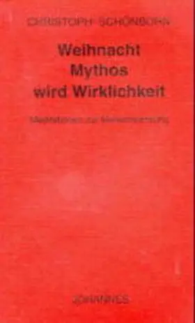 Schönborn |  Weihnacht - Mythos wird Wirklichkeit | Buch |  Sack Fachmedien