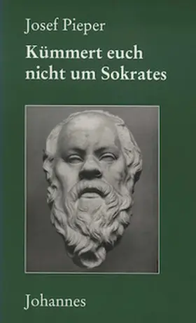 Pieper |  Kümmert euch nicht um Sokrates | Buch |  Sack Fachmedien