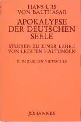 Balthasar |  Apokalypse der deutschen Seele. Studie zu einer Lehre von den letzten Dingen | Buch |  Sack Fachmedien
