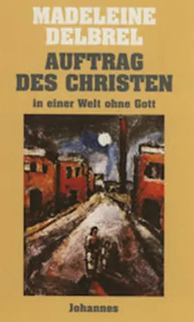 Delbrêl |  Auftrag des Christen in einer Welt ohne Gott | Buch |  Sack Fachmedien