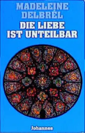 Delbrel / Delbrêl |  Die Liebe ist unteilbar | Buch |  Sack Fachmedien