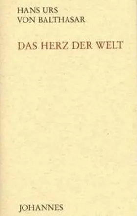 Balthasar |  Das Herz der Welt | Buch |  Sack Fachmedien