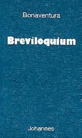 Bonaventura |  Breviloquium | Buch |  Sack Fachmedien